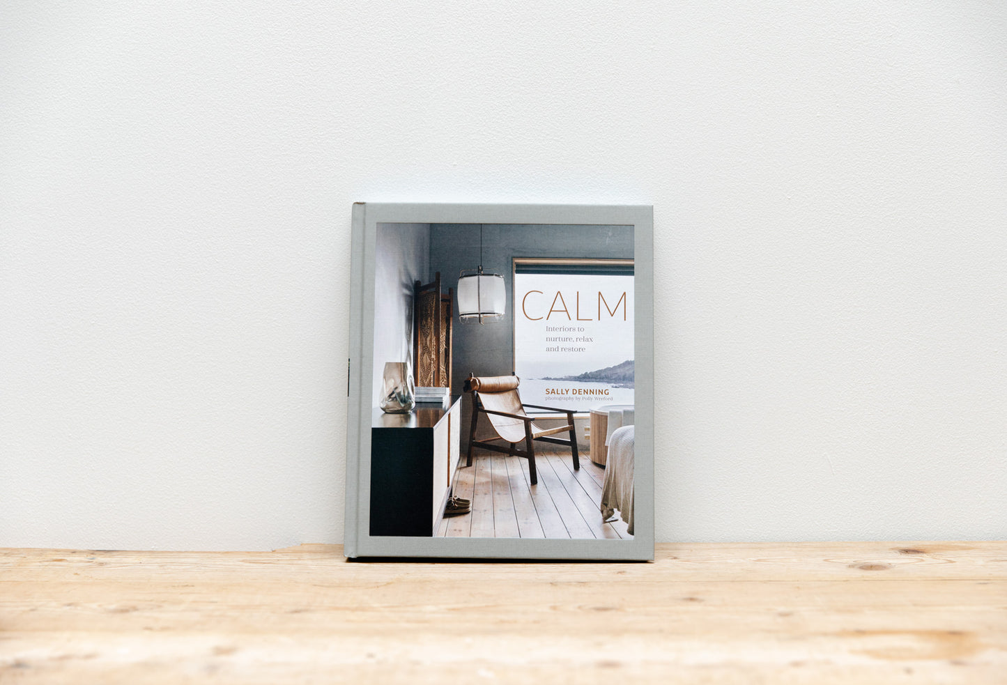 Calm: Interiors to nurture, relax and restore